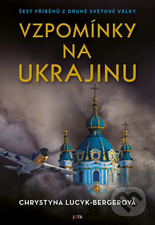 Kniha: Vzpomínky na Ukrajinu (Chrystyna Lucyk-Berger). Jota, 2023 Kniha: Vzpomínky na Ukrajinu (Chrystyna Lucyk-Berger). Jota, 2023