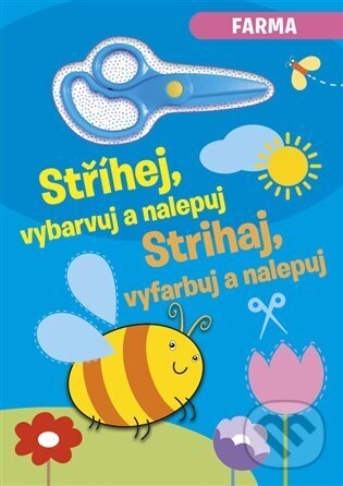 Kniha: Stříhej, vybarvuj a nalepuj - Farma (INFOA). INFOA, 2023 Kniha: Stříhej, vybarvuj a nalepuj - Farma (INFOA). INFOA, 2023