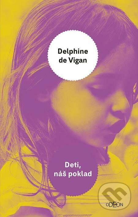 E-kniha: Deti, náš poklad (Delphine de Vigan). Ikar, 2023 E-kniha: Deti, náš poklad (Delphine de Vigan). Ikar, 2023