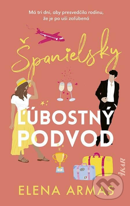 E-kniha: Španielsky ľúbostný podvod (Elena Armas). Ikar, 2023 E-kniha: Španielsky ľúbostný podvod (Elena Armas). Ikar, 2023
