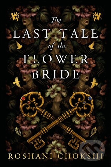 Kniha: The Last Tale of the Flower Bride (Roshani Chokshi). Hodder and Stoughton, 2023 Kniha: The Last Tale of the Flower Bride (Roshani Chokshi). Hodder and Stoughton, 2023