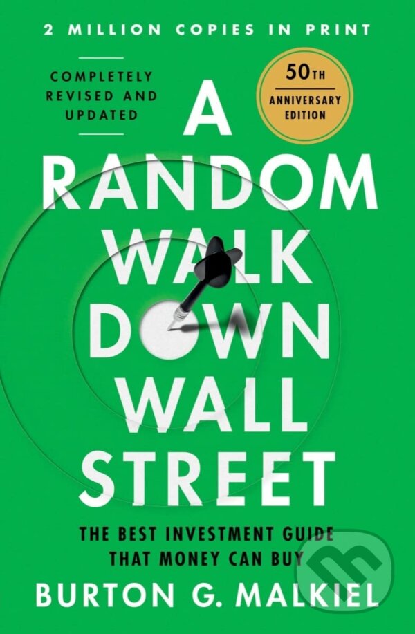 Kniha: A Random Walk Down Wall Street (Burton G. Malkiel). WW Norton & Co, 2023 Kniha: A Random Walk Down Wall Street (Burton G. Malkiel). WW Norton & Co, 2023