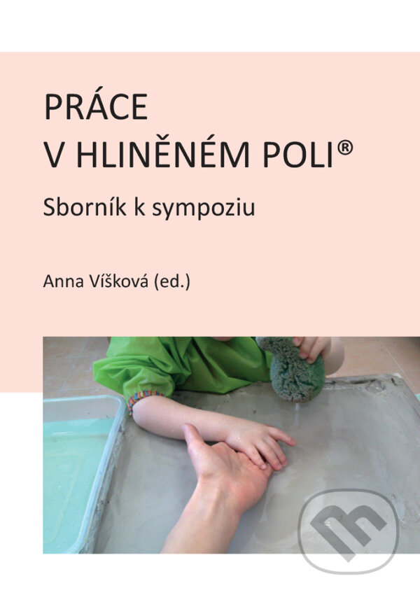Kniha: Práce v hliněném poli (Anna Víšková). Univerzita Palackého v Olomouci, 2022 Kniha: Práce v hliněném poli (Anna Víšková). Univerzita Palackého v Olomouci, 2022