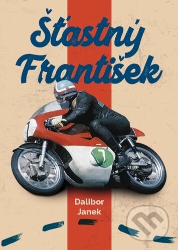 Kniha: Šťastný František (Dalibor Janek). Naše vojsko CZ, 2023 Kniha: Šťastný František (Dalibor Janek). Naše vojsko CZ, 2023