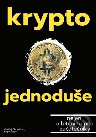 Kniha: Krypto jednoduše (Filip Ivanov). Fisio, 2023 Kniha: Krypto jednoduše (Filip Ivanov). Fisio, 2023