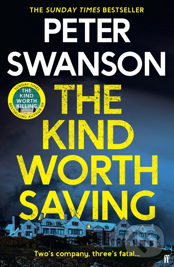 Kniha: The Kind Worth Saving (Peter Swanson). Faber and Faber, 2023 Kniha: The Kind Worth Saving (Peter Swanson). Faber and Faber, 2023