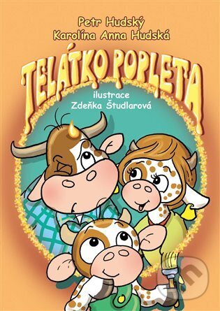 Kniha: Telátko Popleta (Karolína Anna Hudská a Petr Hudský). Red Bear, 2023 Kniha: Telátko Popleta (Karolína Anna Hudská a Petr Hudský). Red Bear, 2023
