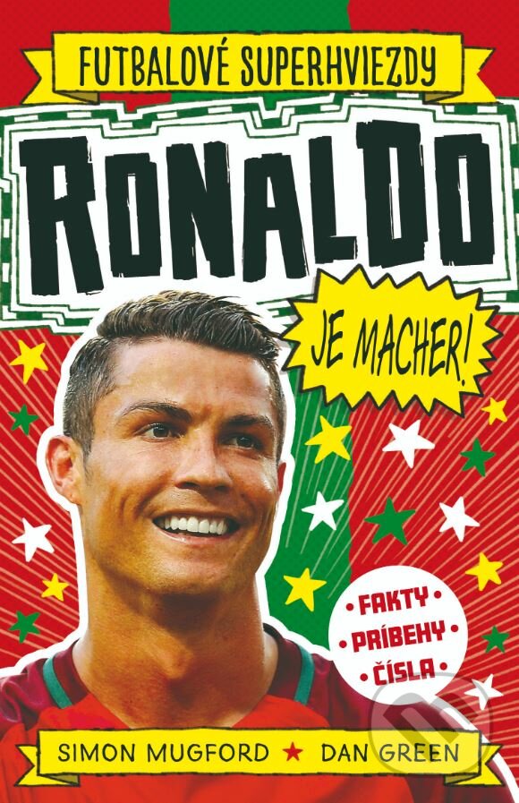 Kniha: Ronaldo je macher! (Dan Green a Simon Mugford). Slovart, 2023 Kniha: Ronaldo je macher! (Dan Green a Simon Mugford). Slovart, 2023