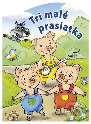 Kniha: Tri malé prasiatka (Vakát). Vakát, 2023 Kniha: Tri malé prasiatka (Vakát). Vakát, 2023