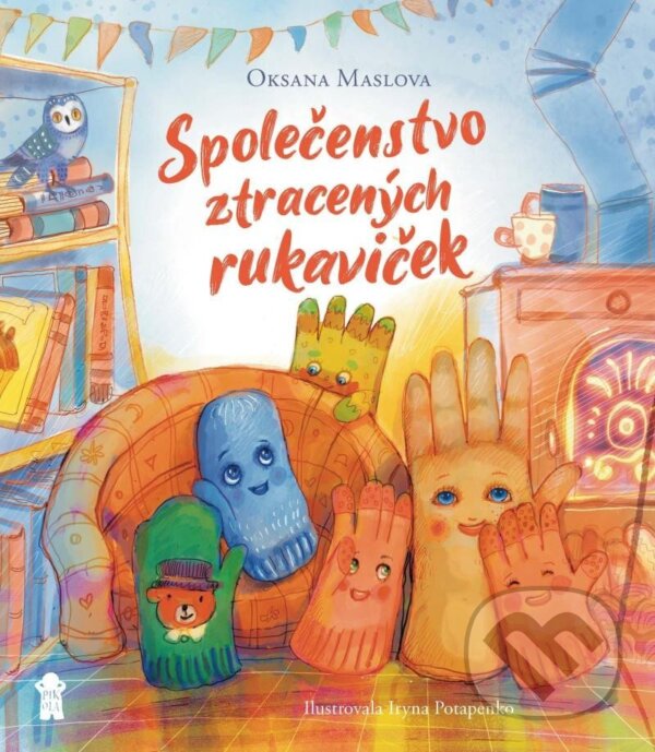 Kniha: Společenstvo ztracených rukaviček (Oksana Maslova). Pikola, 2023 Kniha: Společenstvo ztracených rukaviček (Oksana Maslova). Pikola, 2023
