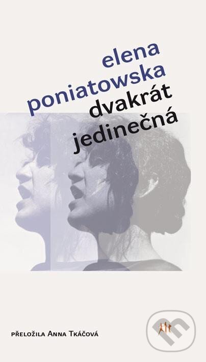 Kniha: Dvakrát jedinečná (Elena Poniatowska). Dauphin, 2023 Kniha: Dvakrát jedinečná (Elena Poniatowska). Dauphin, 2023