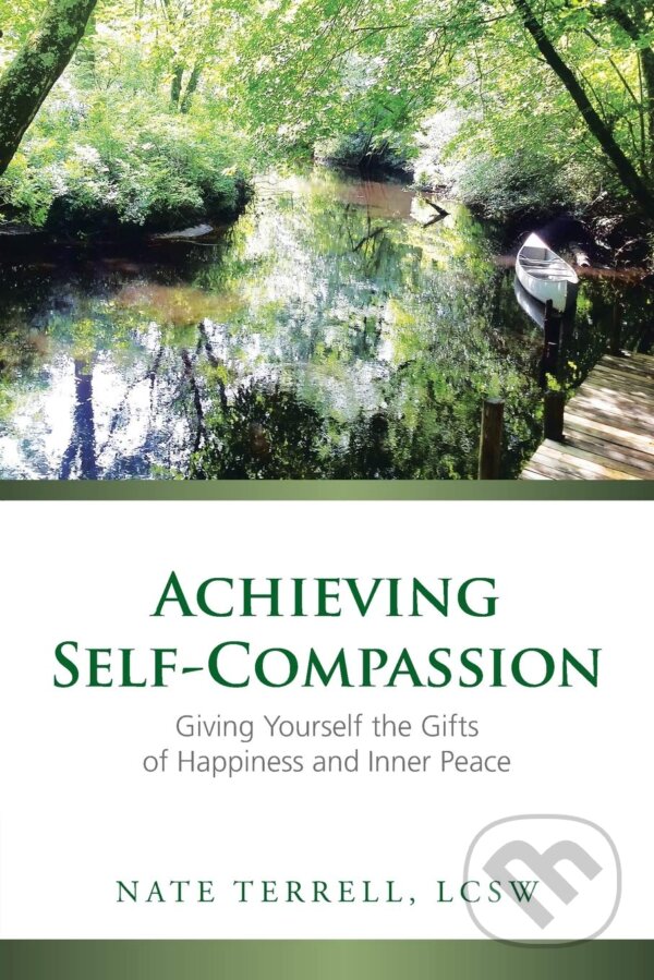 Kniha: Achieving Self-Compassion (Nate Terrell). AuthorHouse, 2015 Kniha: Achieving Self-Compassion (Nate Terrell). AuthorHouse, 2015