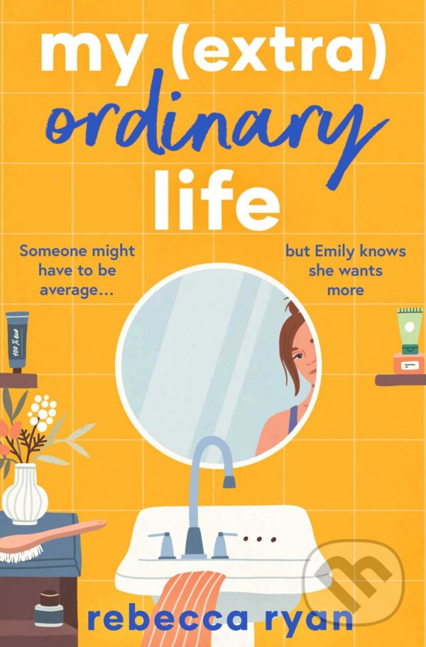 Kniha: My (extra)Ordinary Life (Rebecca Ryan). Simon & Schuster, 2023 Kniha: My (extra)Ordinary Life (Rebecca Ryan). Simon & Schuster, 2023