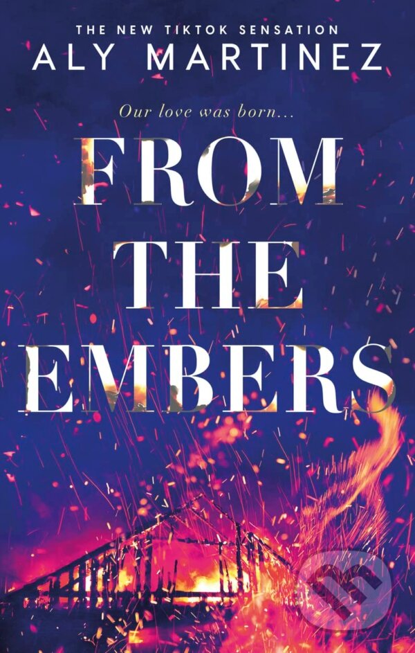 Kniha: From the Embers (Aly Martinez). Sphere, 2023 Kniha: From the Embers (Aly Martinez). Sphere, 2023