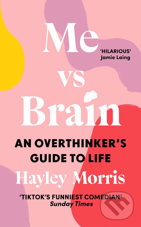 Kniha: Me vs Brain (Hayley Morris). Century, 2023 Kniha: Me vs Brain (Hayley Morris). Century, 2023