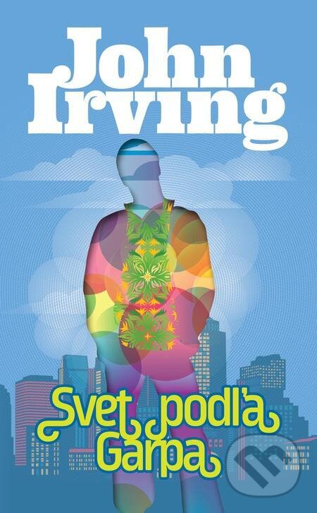 E-kniha: Svet podľa Garpa (John Irving). Slovart, 2020 E-kniha: Svet podľa Garpa (John Irving). Slovart, 2020