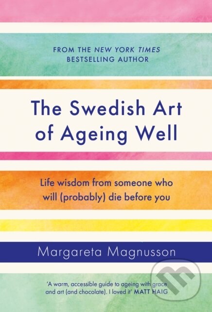 The Swedish Art of Ageing Well - Margareta Magnusson, Canongate Books, 2023