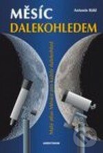 Kniha: Měsíc dalekohledem (Antonín Rükl). Aventinum, 2007 Kniha: Měsíc dalekohledem (Antonín Rükl). Aventinum, 2007
