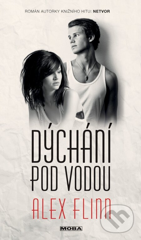 E-kniha: Dýchání pod vodou (Alex Flinn). Moba, 2013 E-kniha: Dýchání pod vodou (Alex Flinn). Moba, 2013