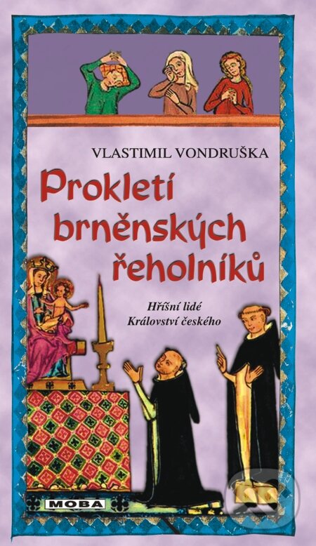 E-kniha: Prokletí brněnských řeholníků (Vlastimil Vondruška). Moba, 2011 E-kniha: Prokletí brněnských řeholníků (Vlastimil Vondruška). Moba, 2011
