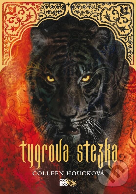 Kniha: Tygrova stezka (Colleen Houck). CooBoo CZ, 2014 Kniha: Tygrova stezka (Colleen Houck). CooBoo CZ, 2014