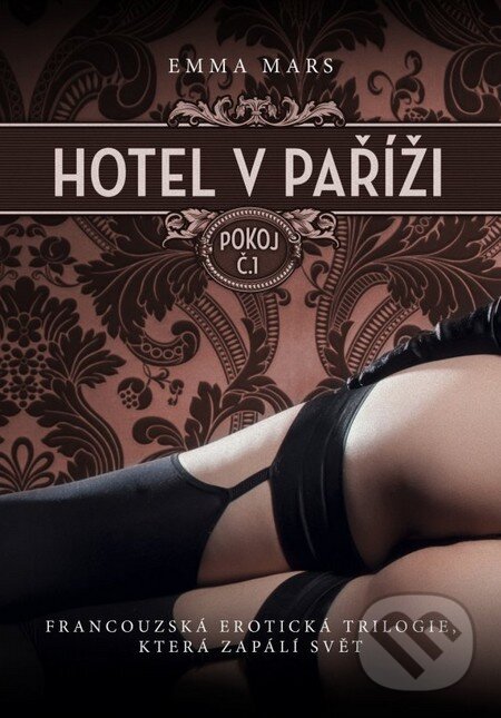 Kniha: Hotel v Paříži: pokoj č. 1 (Emma Mars). XYZ, 2014 Kniha: Hotel v Paříži: pokoj č. 1 (Emma Mars). XYZ, 2014