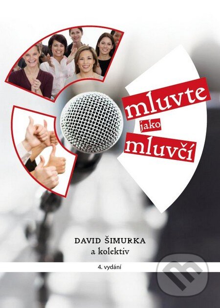 Kniha: Mluvte jako mluvčí (David Šimurka a kolektiv). David Šimurka, 2014 Kniha: Mluvte jako mluvčí (David Šimurka a kolektiv). David Šimurka, 2014