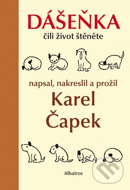 Kniha: Dášeňka čili život štěněte (Karel Čapek). Albatros CZ, 2014 Kniha: Dášeňka čili život štěněte (Karel Čapek). Albatros CZ, 2014