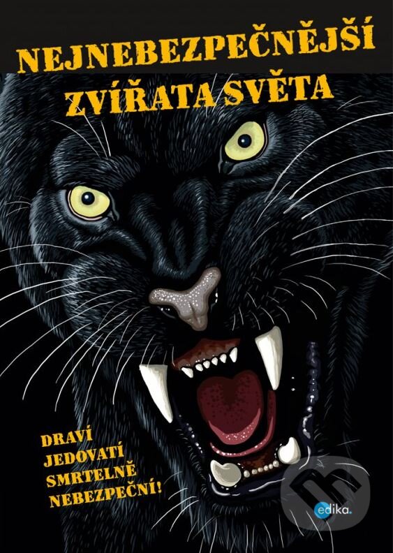 Kniha: Nejnebezpečnější zvířata světa (Karolin Kützel). Edika, 2014 Kniha: Nejnebezpečnější zvířata světa (Karolin Kützel). Edika, 2014