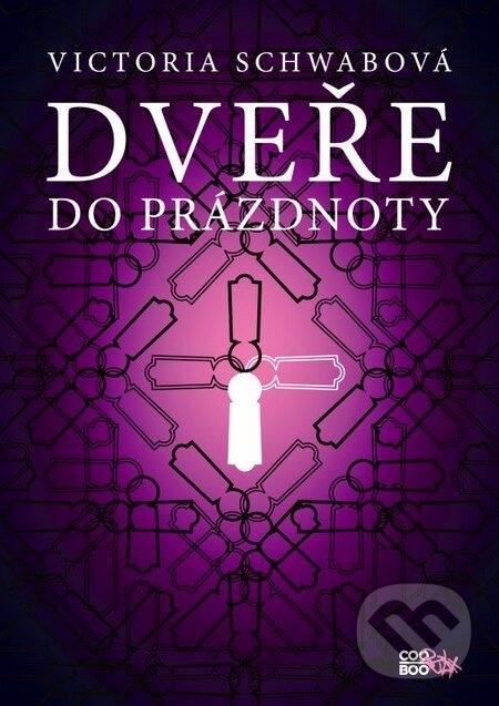 Kniha: Dveře do prázdnoty (Victoria Schwab). CooBoo CZ, 2014 Kniha: Dveře do prázdnoty (Victoria Schwab). CooBoo CZ, 2014