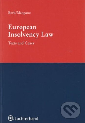 Kniha: European Insolvency Law (Reihard Bork). Bücher Luchterhand, 2012 Kniha: European Insolvency Law (Reihard Bork). Bücher Luchterhand, 2012