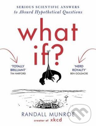 Kniha: What If? (Randall Munroe). Hodder and Stoughton, 2014 Kniha: What If? (Randall Munroe). Hodder and Stoughton, 2014