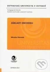 Kniha: Základy obchodu (Miroslav Merenda). Ostravská univerzita, 2013 Kniha: Základy obchodu (Miroslav Merenda). Ostravská univerzita, 2013
