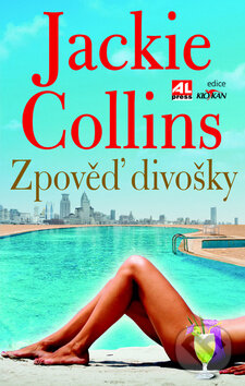 Kniha: Zpověď divošky (Jackie Collins). Alpress, 2014 Kniha: Zpověď divošky (Jackie Collins). Alpress, 2014