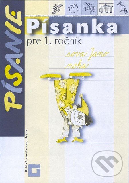 Kniha: Písanka pre 1. ročník (Kamila Štefeková a kolektív). Orbis Pictus Istropolitana, 2014 Kniha: Písanka pre 1. ročník (Kamila Štefeková a kolektív). Orbis Pictus Istropolitana, 2014