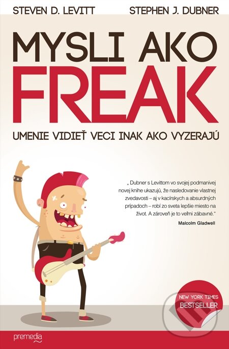 E-kniha: Mysli ako freak (Stephen J. Dubner a Steven D. Levitt). Premedia, 2014 E-kniha: Mysli ako freak (Stephen J. Dubner a Steven D. Levitt). Premedia, 2014