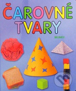 Kniha: Čarovné tvary (Anna Sójka). Belimex, 2003 Kniha: Čarovné tvary (Anna Sójka). Belimex, 2003