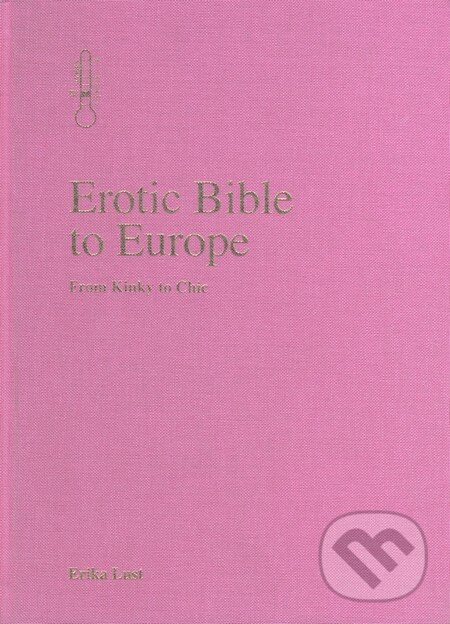 Kniha: Erotic Bible to Europe (Erika Lust). Femme Fatale, 2010 Kniha: Erotic Bible to Europe (Erika Lust). Femme Fatale, 2010