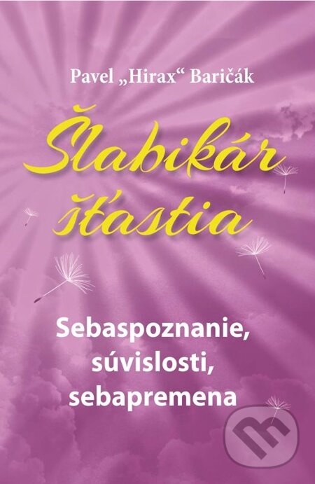 E-kniha: Šlabikár šťastia 2 (Pavel Hirax Baričák). HladoHlas, 2014 E-kniha: Šlabikár šťastia 2 (Pavel Hirax Baričák). HladoHlas, 2014