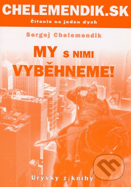 Kniha: My s nimi vyběhneme (Sergej Chelemendik). Slovanský dom, 2004 Kniha: My s nimi vyběhneme (Sergej Chelemendik). Slovanský dom, 2004