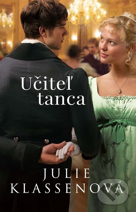 Kniha: Učiteľ tanca (Julie Klassen). i527.net, 2014 Kniha: Učiteľ tanca (Julie Klassen). i527.net, 2014