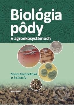 Kniha: Biológia pôdy v agroekosystémoch (Soňa Javoreková a kolektiv). Slovenská poľnohospodárska univerzita v Nitre, 2008 Kniha: Biológia pôdy v agroekosystémoch (Soňa Javoreková a kolektiv). Slovenská poľnohospodárska univerzita v Nitre, 2008