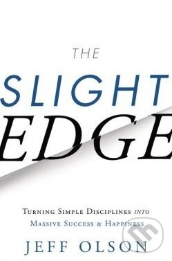 Kniha: The Slight Edge (Jeff Olson). Greenleaf, 2013 Kniha: The Slight Edge (Jeff Olson). Greenleaf, 2013