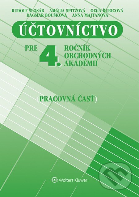 Kniha: Účtovníctvo pre 4. ročník obchodných akadémií (Rudolf Šlosár a kolektiv). Wolters Kluwer, 2014 Kniha: Účtovníctvo pre 4. ročník obchodných akadémií (Rudolf Šlosár a kolektiv). Wolters Kluwer, 2014