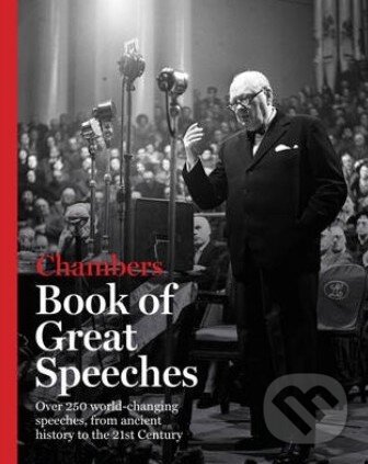 Kniha: Chambers Book of Great Speeches (Hodder and Stoughton). Hodder and Stoughton, 2014 Kniha: Chambers Book of Great Speeches (Hodder and Stoughton). Hodder and Stoughton, 2014