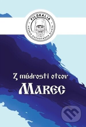 Kniha: Z múdrosti otcov – Marec (Miron Keruľ-Kmec). Filokalia, 2023 Kniha: Z múdrosti otcov – Marec (Miron Keruľ-Kmec). Filokalia, 2023