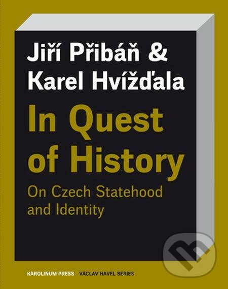 E-kniha: In Quest of History (Karel Hvížďala a Jiří Pribáň). Karolinum, 2019 E-kniha: In Quest of History (Karel Hvížďala a Jiří Pribáň). Karolinum, 2019
