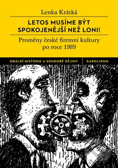 E-kniha: Letos musíme být spokojenější než loni! (Lenka Krátká). Karolinum, 2019 E-kniha: Letos musíme být spokojenější než loni! (Lenka Krátká). Karolinum, 2019