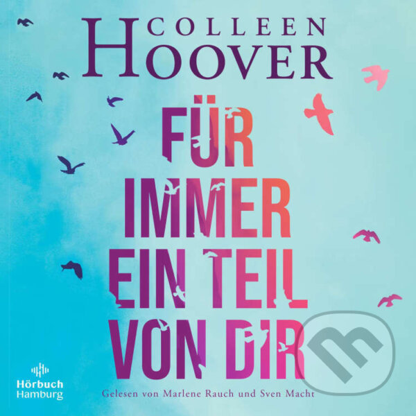 Audiokniha: Für immer ein Teil von dir (Colleen Hoover). Hörbuch Hamburg, 2022 Audiokniha: Für immer ein Teil von dir (Colleen Hoover). Hörbuch Hamburg, 2022