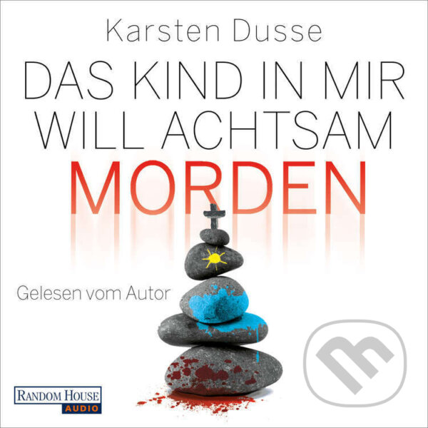Das Kind in mir will achtsam morden (DE) - Karsten Dusse, Random House, 2020